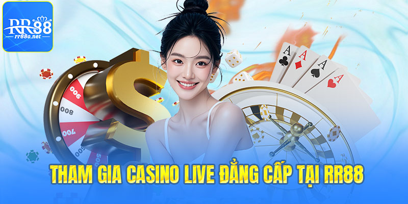 Trải nghiệm casino live với dealer nóng bỏng